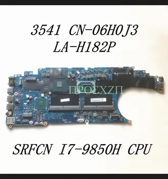 KN-06H0J3 06H0J3 6H0J3 Mainboard DELL 3541 Klēpjdators Mātesplatē LA-H182P Ar SRFCN I7-9850H CPU N19M-Q3-A1 100% Strādā Labi